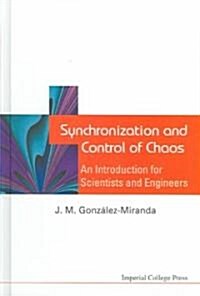 Synchronization And Control Of Chaos: An Introduction For Scientists And Engineers (Hardcover)