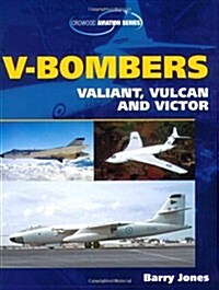 V-Bombers: Valiant, Vulcan and Victor (Paperback)