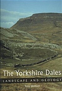 The Yorkshire Dales : Landscape and Geology (Paperback)