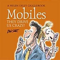 Mobile Phones : The Drive Us Crazy! (Hardcover)