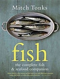 Fish : The Complete Fish and Seafood Companion (Hardcover)