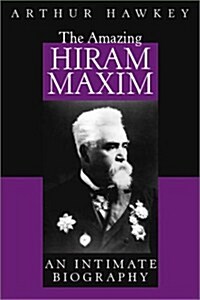 Amazing Hiram Maxim (Paperback)
