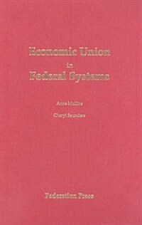 Economic Union in Federal Systems: (Hardcover)