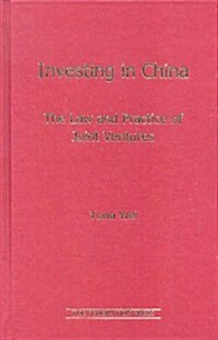 Investing in China: The Law and Practice of Joint Ventures (Hardcover)