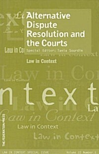 Alternative Dispute Resolution and the Courts (Paperback)