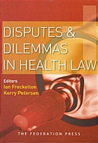 Disputes and Dilemmas in Health Law (Paperback)
