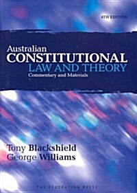 Australian Constitutional Law and Theory: Commentary and Materials (Paperback, 4, Revised)
