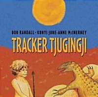 Tracker Tjungingji [With CD (Audio)] (Hardcover)