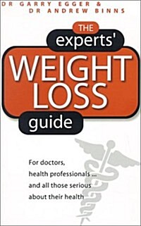 Experts Weight Loss Guide: For Doctors, Health Professionals...and All Those Serious about Their Health                                               (Paperback)