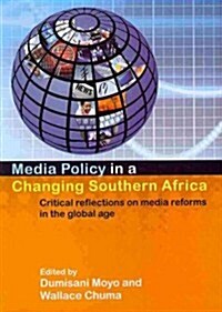 Media Policy in a Changing Southern Africa: Critical Reflections on Media Reforms in the Global Age (Paperback)