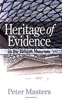 Heritage of Evidence: In the British Museum (Paperback)
