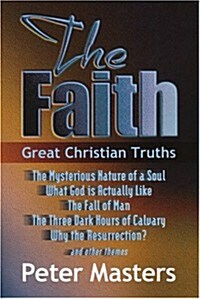 The Faith : Great Christian Truths (Paperback)