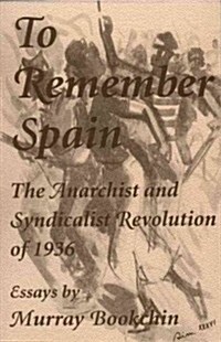 To Remember Spain: The Anarchist and Syndicalist Revolution of 1936 (Paperback)