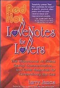 Red Hot Love Notes for Lovers: The Importance of Great Communication.and Other Essentials for Extraordinary Hot Sex! (Paperback)