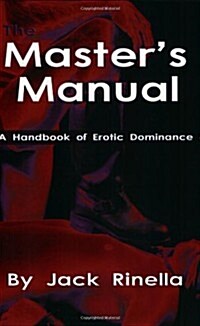 The Masters Manual: A Handbook of Erotic Dominance (Paperback)