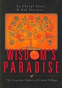 Wisdoms Paradise: The Forgotten Shakers of Union Village (Paperback)