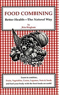 Food Combining: Better Health--The Natural Way (Paperback)