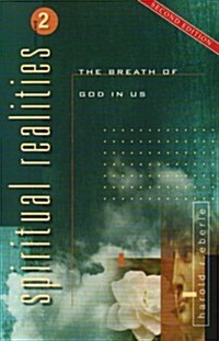 Spiritual Realities Volume 2: The Breath of God in Us (Paperback)