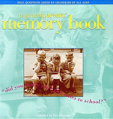 A Grandparents Memory Book: Did You Really Walk Five Miles to School (Hardcover)