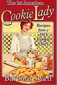 The 1st American Cookie Lady: Recipes from a 1917 Cookie Diary (Paperback)