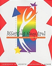 Assembly Required, A Continuous School Improvement System (Paperback, Revised)