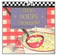 Soups, Stews and Chowders (Paperback)