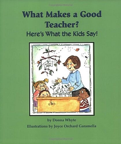 What Makes a Good Teacher?: Heres What the Kids Say! (Paperback)