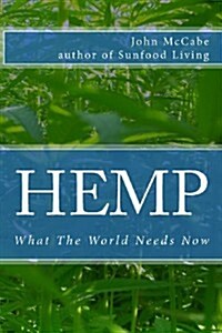 Hemp: What the World Needs Now (Paperback)