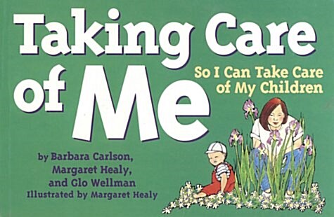 Taking Care of Me: So I Can Take Care of My Children (Paperback)