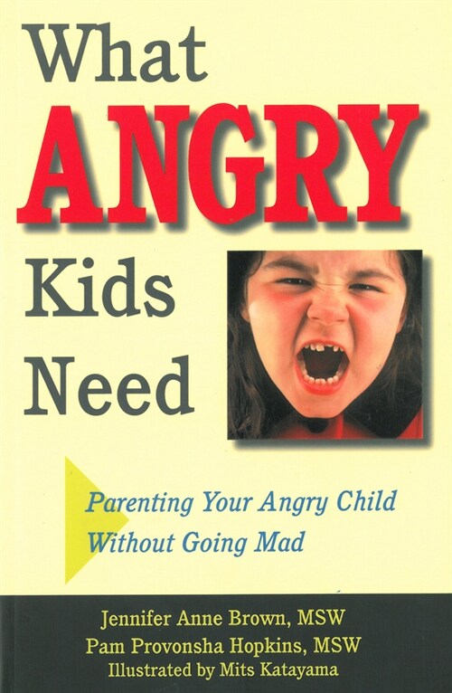 What Angry Kids Need (Paperback)