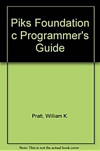 Piks Foundation C Programmers Guide (Hardcover)