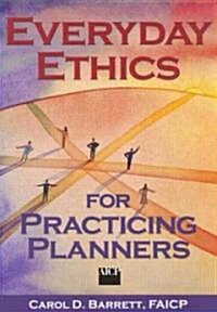 Everyday Ethics for Practicing Planners (Paperback)