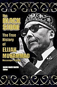 The True History of Elijah Muhammad: The Black Stone (Paperback)