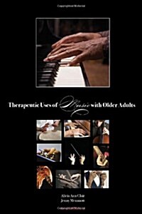 Therapeutic Uses of Music with Older Adults (Paperback, 2)
