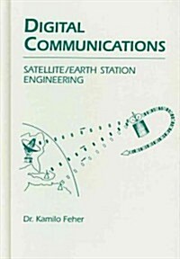 Digital Communications: Satellite/Earth Station Engineering (Hardcover, 2)
