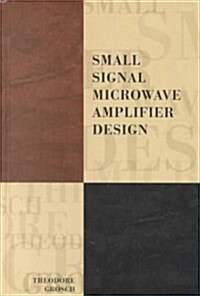 Small Signal Microwave Amplifier Design (Hardcover)