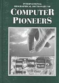 International Biographical Dictionary of Computer Pioneers (Hardcover)
