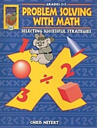 Problem Solving with Math, Grades 2-3: Selecting Successful Strategies (Paperback)