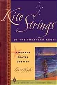 Kite Strings of the Southern Cross: A Womans Travel Odyssey (Hardcover)