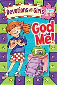 God and Me!: Devotions for Girls Ages 10-12 (Paperback)