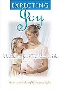 Expecting Joy: Devotions for Mothers-To-Be (Paperback)