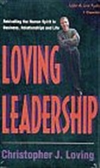 Loving Leadership: Rekindling the Human Spirit in Business, Relationships and Life (Audio Cassette)