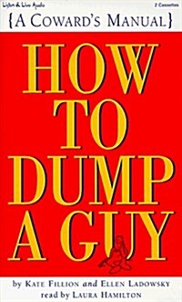 How to Dump a Guy: A Cowards Manual (Audio Cassette)