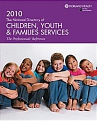 The National Directory of Children, Youth & Families Services 2010 (Paperback)