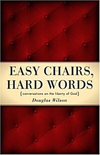 Easy Chairs, Hard Words: Conversations on the Liberty of God (Paperback)