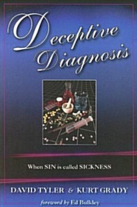 Deceptive Diagnosis: When Sin Is Called Sickness (Paperback)