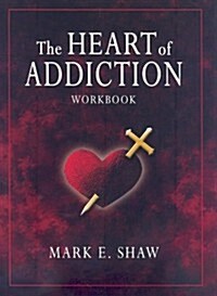 The Heart of Addictoin Workbook (Paperback, Workbook)