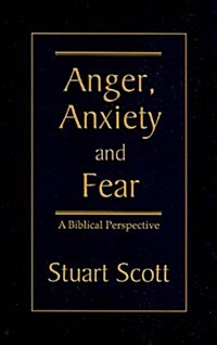 Anger, Anxiety and Fear: A Biblical Perspective (Paperback)