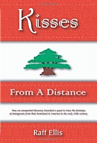 Kisses from a Distance: An Immigrant Family Experience (Hardcover)