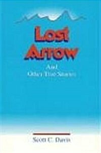 Lost Arrow: And Other True Stories (Hardcover)